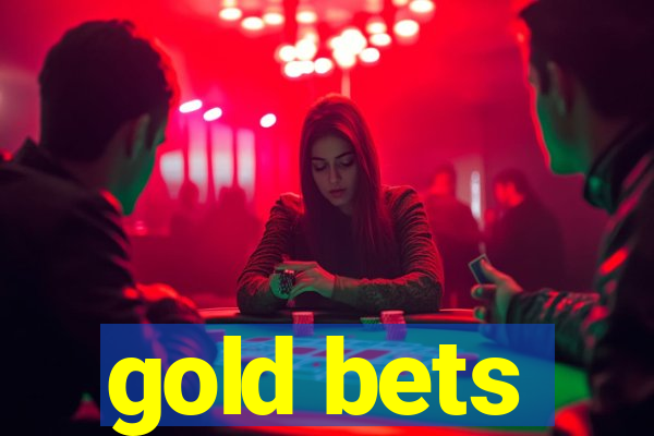 gold bets